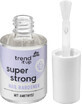 Trend !t up Super Strong Nail Strengthener, 10,5 ml