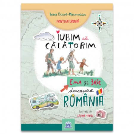 Iubim sa calatorim: Ema si Eric descopera Romania, Ioana Chicet-Macoveiciuc, Printesa urbana, DPH