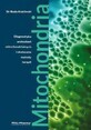 Mitochondrien. Diagnose von Mitochondriensch&#228;den und wirksame Therapien, Dr. Bodo Kuklinski